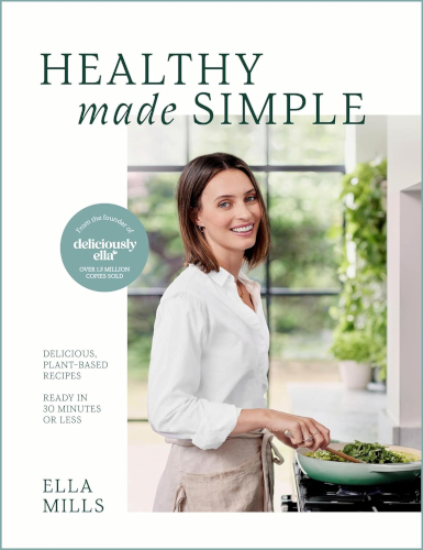 Deliciously_Ella_Healthy_Made_Simple-_Delicious_plant-based_recipes_ready_in_30_minutes_or_less_All_of_the_goodness_None_of_the_fuss